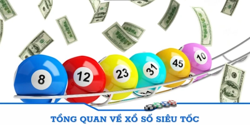 xo so sieu toc la gi Xổ Số Siêu Tốc là gì?